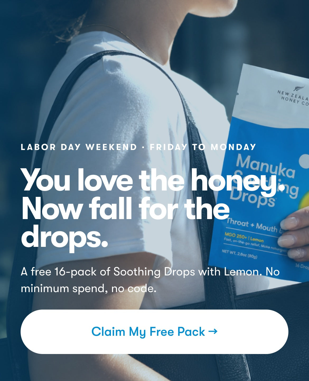 Labor Day weekend: free 16-pack of Manuka Soothing Drops with Lemon with every Manuka honey order. No minimum spend, no code.